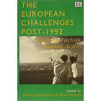 Europeiske utfordringer innlegget 1992: Forme faktorer, forme skuespillere