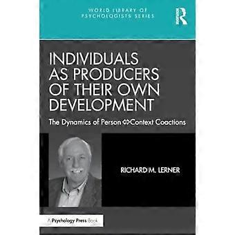 Individuals As Producers Of Their Own Development The Dynamics Of Person-context - Richard M. Lerner