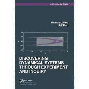 Discovering Dynamical Systems Through Experiment And Inquiry - Thomas LoFaro