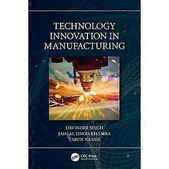 Technology Innovation In Manufacturing - Davinder Singh