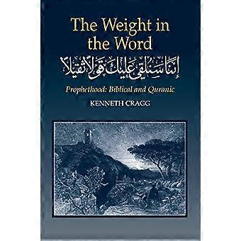 Weight in the Word Prophethood Biblical and Quranic