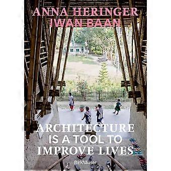Architecture Is a Tool to Improve Lives Anna Heringers Buildings Photographed by Iwan Baan