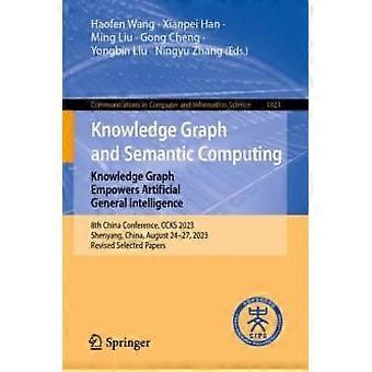 Knowledge Graph And Semantic Computing Knowledge Graph Empowers Artificial Gener - Springer Nature B.V - Paperback - en Book