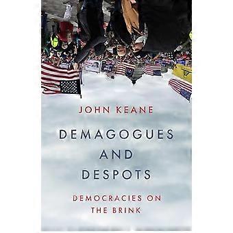 Demagogues and Despots Democracies on the Brink