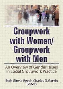 Groupwork With Womengroupwork With Men - Charles Garvin