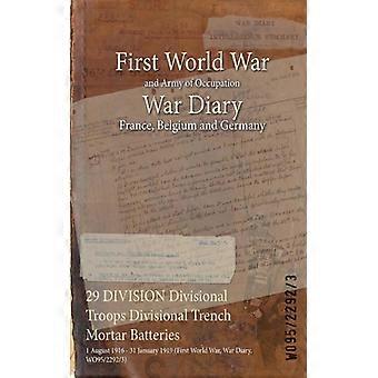 29 Division Divisional Troops Divisional Trench Mortar Batteries 1 August 1916 - - Naval & Military Press - Paperback - English Book - History