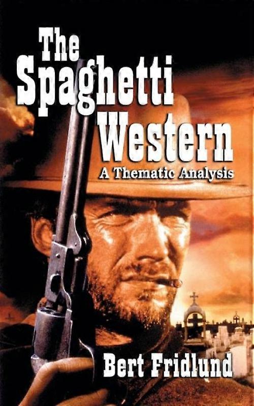 The Spaghetti Western A Thematic Analysis