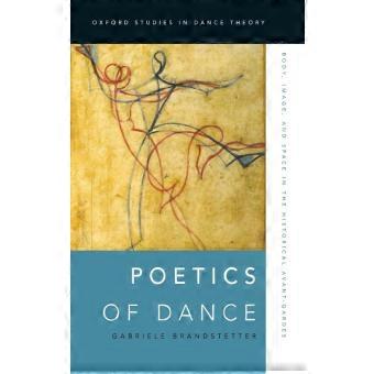 Poetics Of Dance Body Image And Space In The Historical Avant-gardes