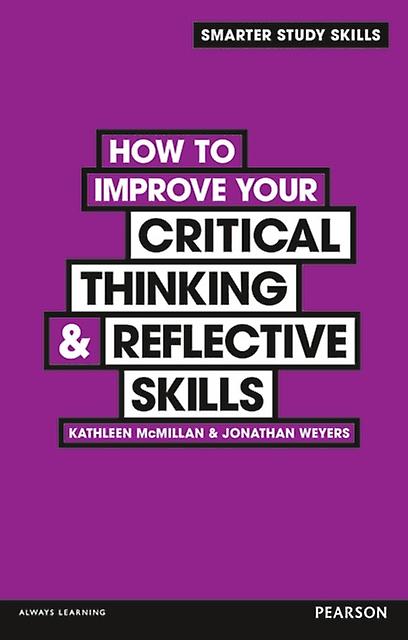How To Improve Your Critical Thinking Amp Reflective Skills by Jonathan Weyers Paperback