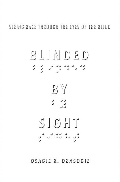 Blinded By Sight by Osagie Obasogie Paperback Book
