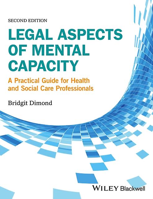 Legal Aspects Of Mental Capacity by Bridgit C. University of Glamorgan Dimond Paperback