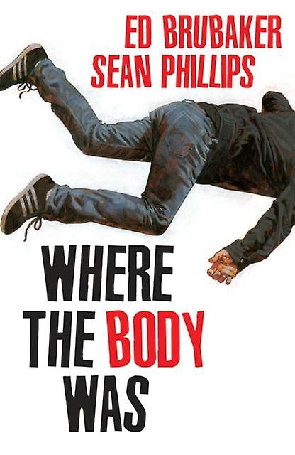Where The Body Was - Ed Brubaker - Fiction: narrative themes - Image Comics - Hardback