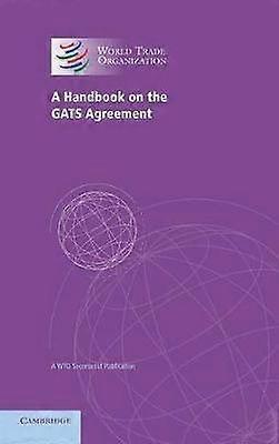 A Handbook on the GATS Agreement
