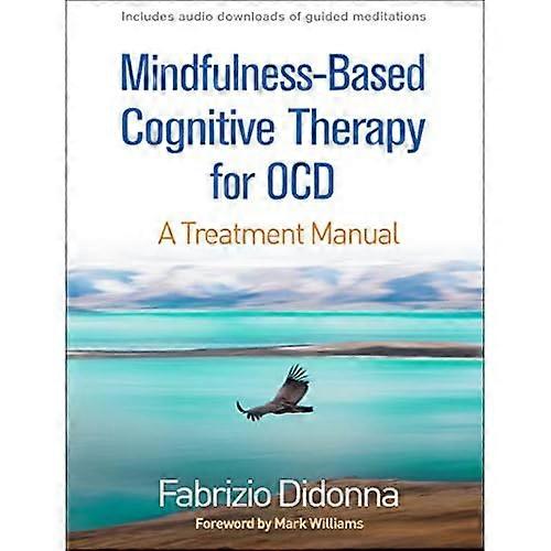 Mindfulness-Based Cognitive Therapy for OCD: A Treatment Manual