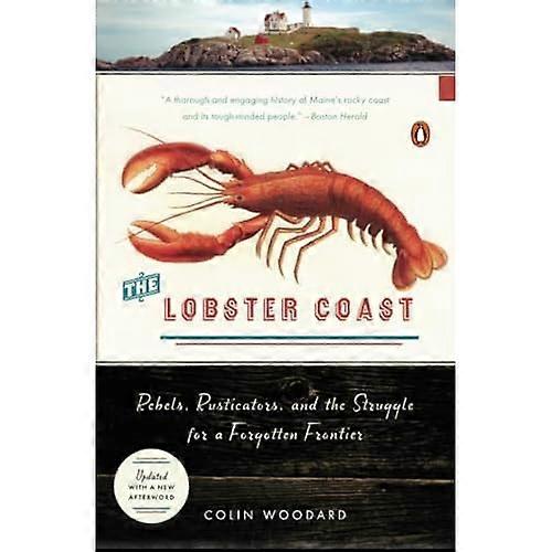 The Lobster Coast: Rebels, Rusticators, and the Struggle for a Forgotten Frontier