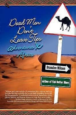 Dead Men Don't Leave Tips Adventures X Africa