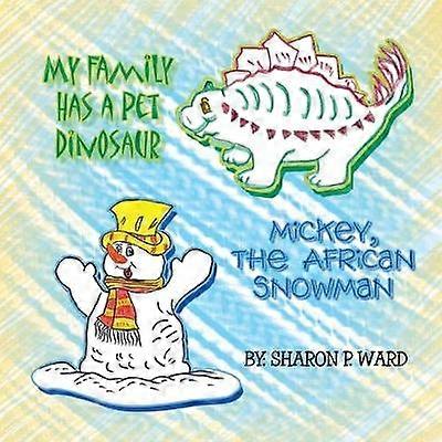 ''My Family Has a Pet Dinosaur'' and ''Mickey the African Snowman''