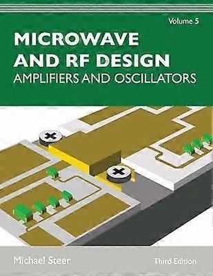 Microwave and RF Design Volume 5 - Amplifiers and Oscillators