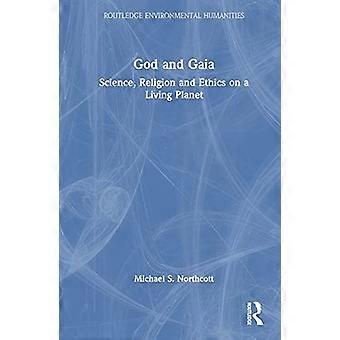 God and Gaia Science Religion and Ethics on a Living Planet