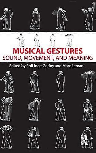 Musical Gestures: Sound Movement and Meaning