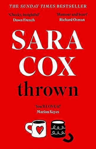 Thrown: SARA COXS GLORIOUS FEELGOOD NOVEL