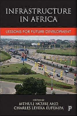 Infrastructure in Africa - Lessons for Future Deve lopment