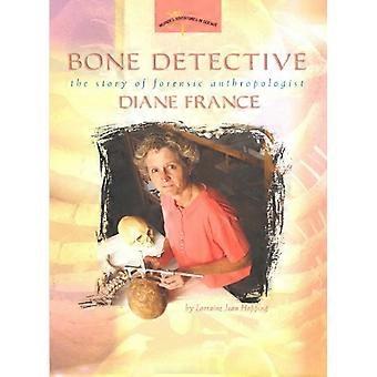 Bein Detective: Historien om rettsmedisinske antropolog Diane Frankrike (Women's Adventures in Science (Joseph Henry trykk))