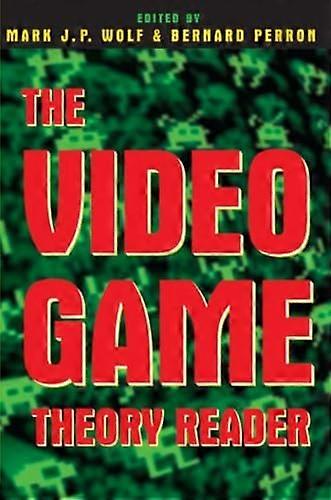 The Video Game Theory Reader