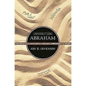 Peritäänkö Abraham: Legacy patriarkan juutalaisuuden, kristinuskon ja islamin (juutalainen ideoita kirjasto)