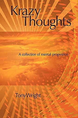 Krazy Thoughts: eine Sammlung geistiger Fortschritte