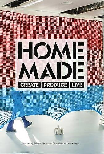 Home Made : Create, Produce, Live