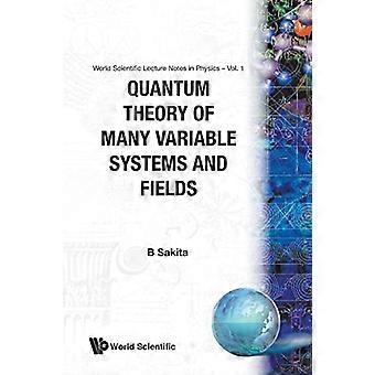 Kvanteteori for mange variable systemer og felt (World Scientific Lecture Notes in Physics)