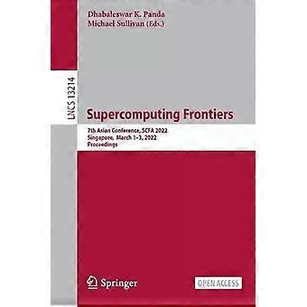 Supercomputing Frontiersin 7. Aasian konferenssi Scfa 2022 Singaporessa, maaliskuussa - Springer Nature B.V
