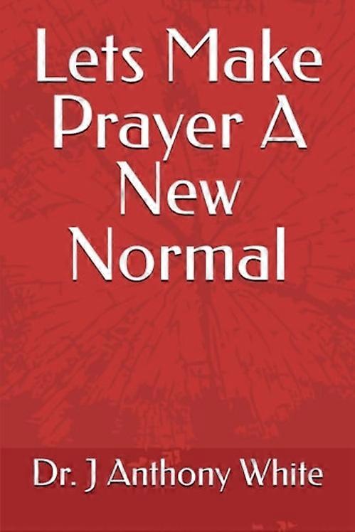 Lets Make Prayer A New Normal