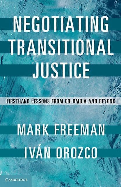 Negotiating Transitional Justice - Orozco, Ivan