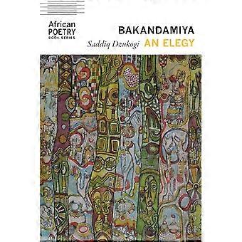Bakandamiya: Eine Elegie