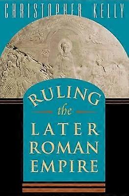 Ruling the Later Roman Empire
