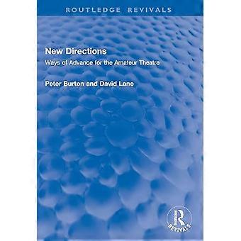 New Directions Ways of Advance for the Amateur Theatre