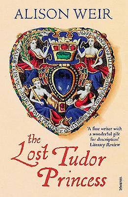 The Lost Tudor Princess