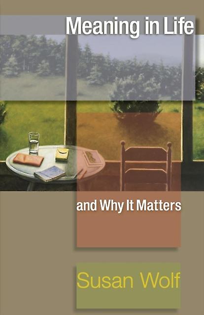 Meaning In Life And Why It Matters by Susan Wolf Paperback