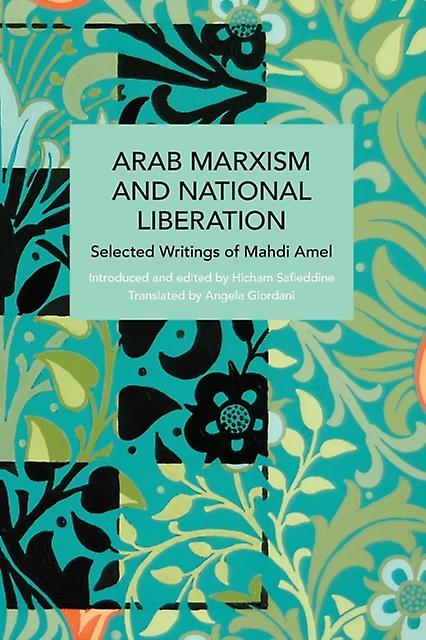 Arab Marxism And National Liberation by Mahdi Amel Paperback