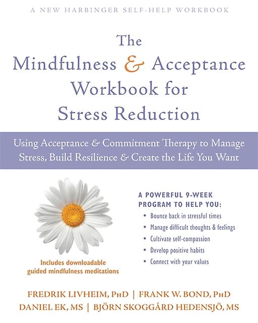 The Mindfulness And Acceptance Workbook For Stress Reduction by Bjorn Hedensjo Paperback Book