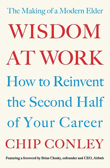 Wisdom At Work by Chip Conley Paperback