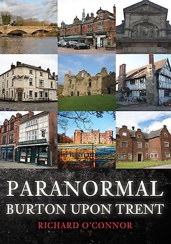 Paranormal Burton Upon Trent by Richard OConnor Paperback Book