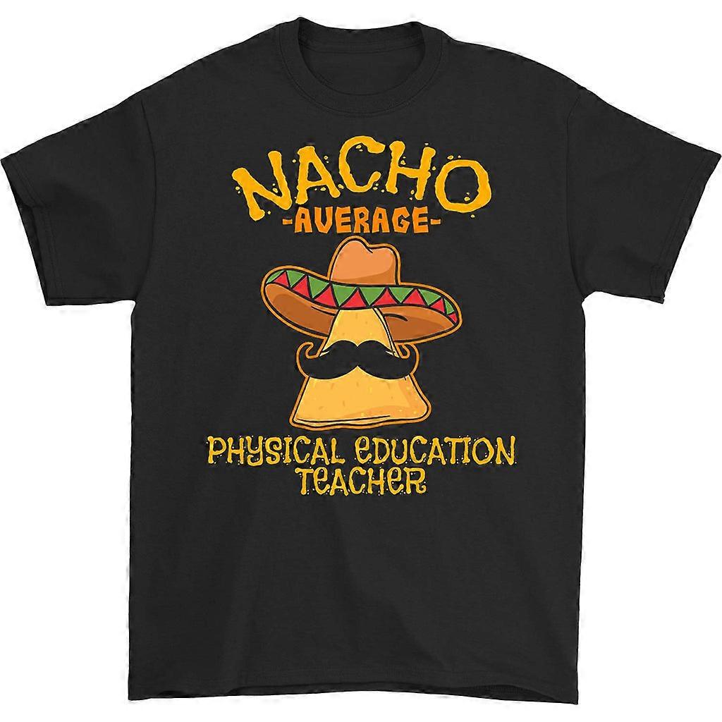 Nacho Average Physical Education Teacher T-shirt