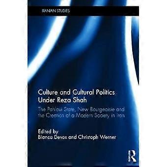 Culture and Cultural Politics Under Reza Shah
