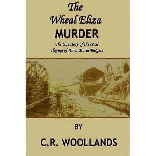 Wheal Eliza Murder, the
