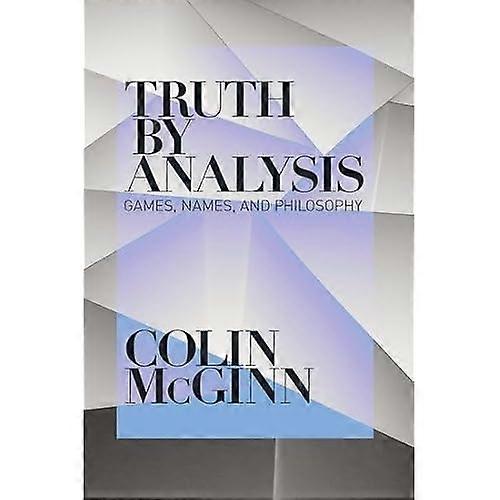 Truth by Analysis: Games, Names, and Philosophy