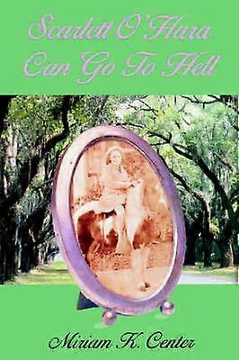 Scarlett OHara Can Go To Hell