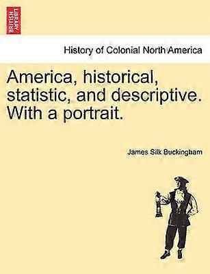 America historical statistic and descriptive With a portrait